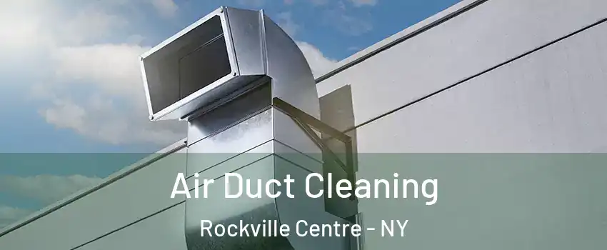  Air Duct Cleaning Rockville Centre - NY