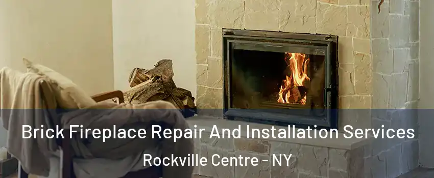 Brick Fireplace Repair And Installation Services Rockville Centre - NY
