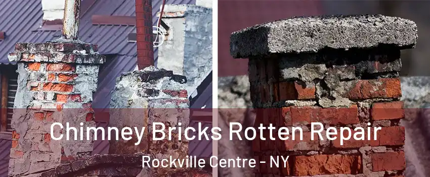  Chimney Bricks Rotten Repair Rockville Centre - NY