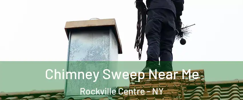  Chimney Sweep Near Me Rockville Centre - NY