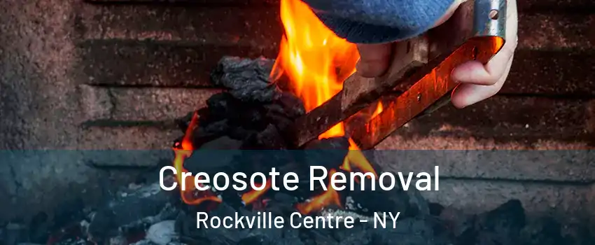  Creosote Removal Rockville Centre - NY