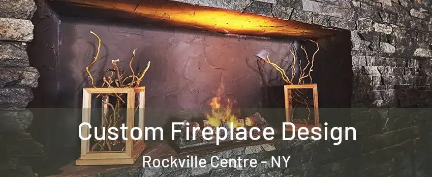  Custom Fireplace Design Rockville Centre - NY