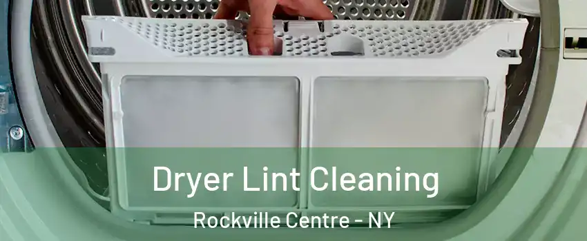  Dryer Lint Cleaning Rockville Centre - NY