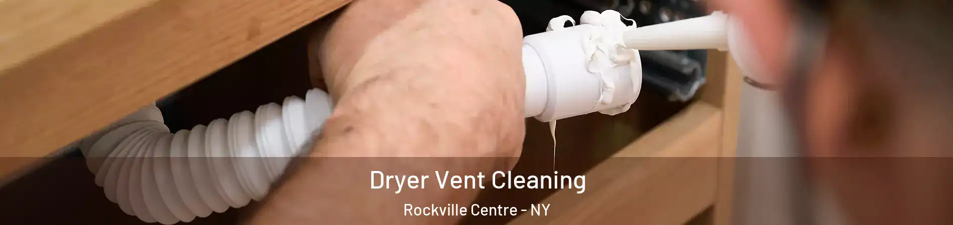  Dryer Vent Cleaning Rockville Centre - NY