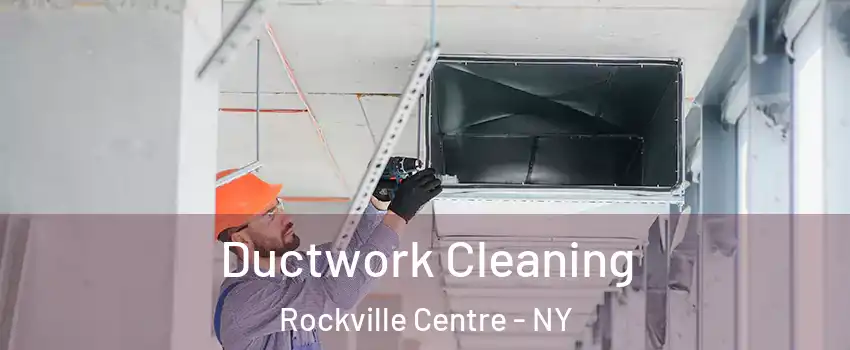  Ductwork Cleaning Rockville Centre - NY