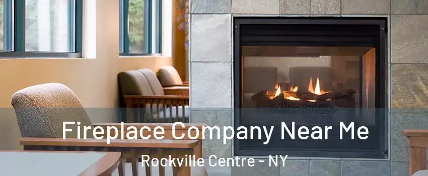  Fireplace Company Near Me Rockville Centre - NY