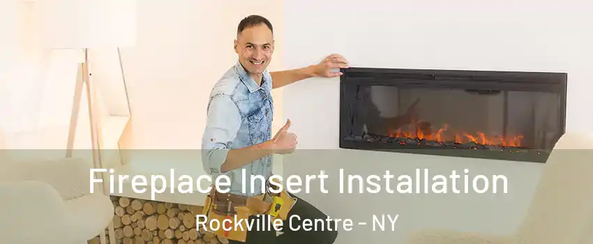  Fireplace Insert Installation Rockville Centre - NY