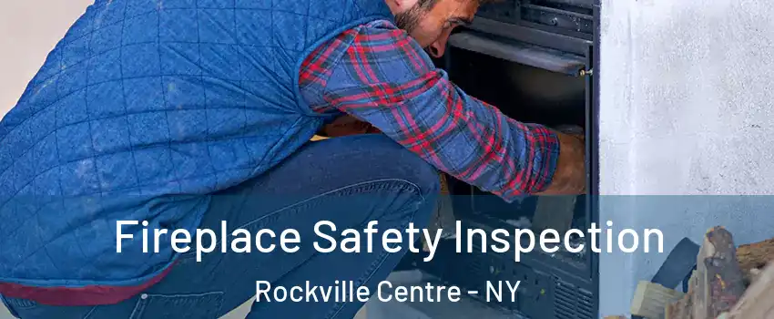  Fireplace Safety Inspection Rockville Centre - NY