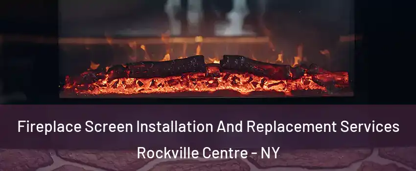  Fireplace Screen Installation And Replacement Services Rockville Centre - NY