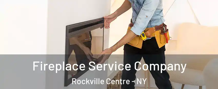  Fireplace Service Company Rockville Centre - NY