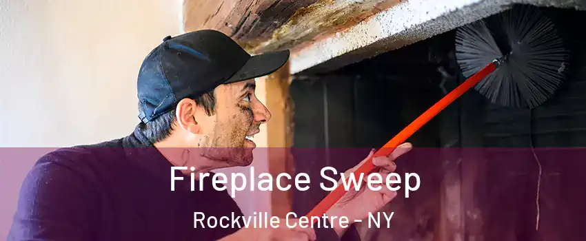  Fireplace Sweep Rockville Centre - NY