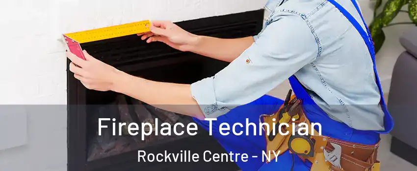  Fireplace Technician Rockville Centre - NY