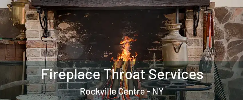  Fireplace Throat Services Rockville Centre - NY