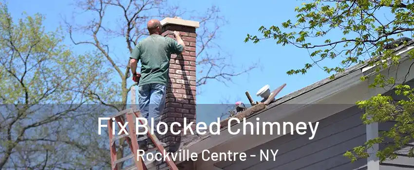  Fix Blocked Chimney Rockville Centre - NY