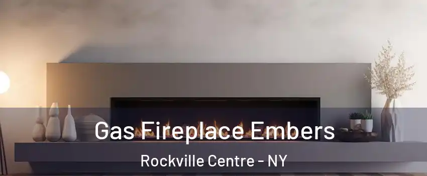  Gas Fireplace Embers Rockville Centre - NY