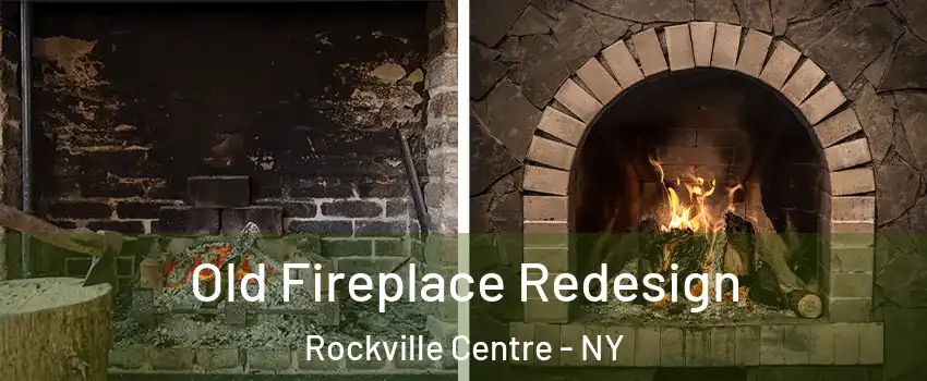  Old Fireplace Redesign Rockville Centre - NY