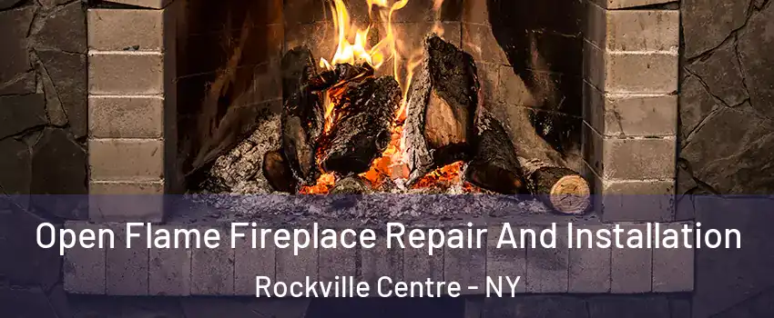  Open Flame Fireplace Repair And Installation Rockville Centre - NY