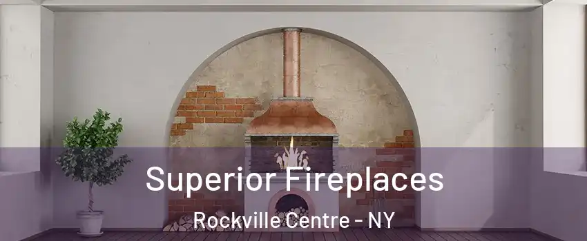  Superior Fireplaces Rockville Centre - NY